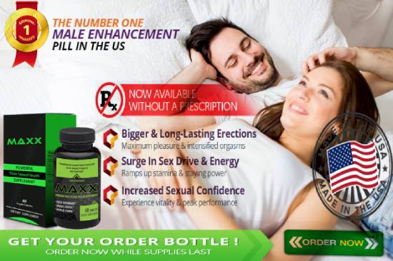 MAXX Male Enhancement Order Now